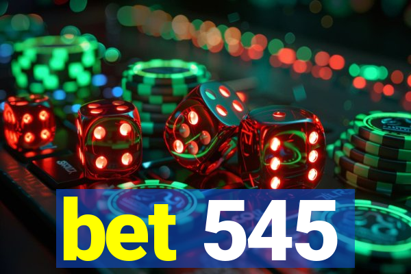 bet 545